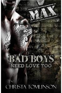 Bad Boys Need Love Too: Max