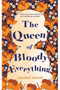 The Queen of Bloody Everything