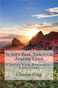 Sunset Pass, Through Apache Land