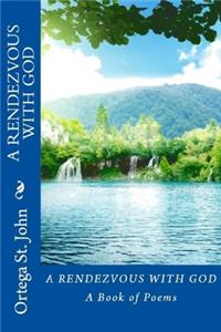 Rendezvous With God: A Book of Poems