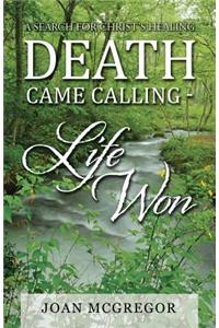 Death Came Calling - Life Won