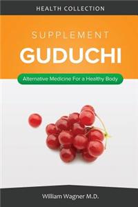 The Guduchi Supplement: Alternative Medicine for a Healthy Body