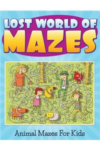 Lost World of Mazes - Animal Mazes For Kids
