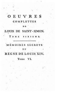 Oeuvres complettes de Louis de Saint-Simon - Tome VI