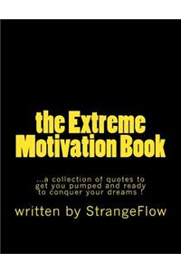 The Extreme Motivation Book