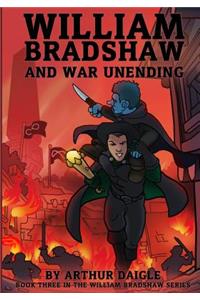 William Bradshaw and War Unending