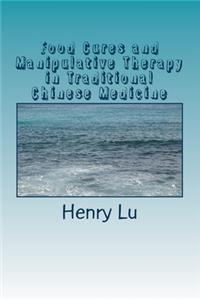 Food Cures and Manipulative Therapy in Traditional Chinese Medicine