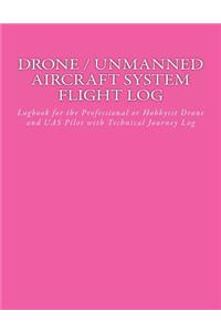 Drone / Unmanned Aircraft System Flight Log