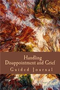 Handling Disappointment and Grief - Guided Journal