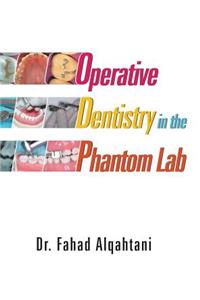 Operative Dentistry in the Phantom Lab