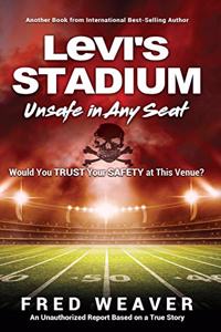 Levi's Stadium Unsafe in Any Seat