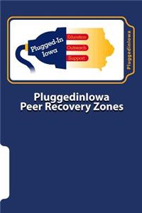 PluggedinIowa Peer Recovery Zones