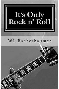 It's Only Rock n' Roll