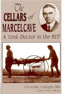 The Cellars of Marcelcave: A Yank Doctor in the Bef