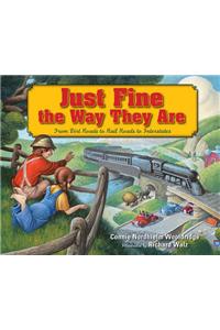 Just Fine the Way They Are: From Dirt Roads to Rail Roads to Interstates