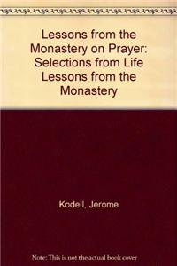 Lessons from the Monastery on Prayer