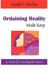 Ordaining Reality Made Easy