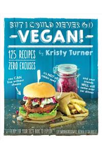 But I Could Never Go Vegan!