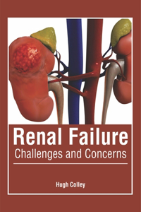Renal Failure: Challenges and Concerns