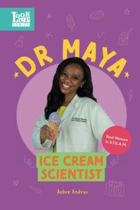 Dr. Maya, Ice Cream Scientist