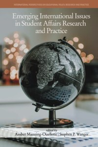 Emerging International Issues in Student Affairs Research and Practice