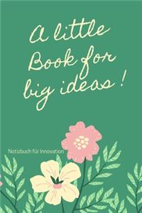 A Little Book for Big Ideas !