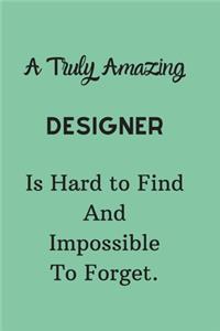 A Truly Amazing Designer Is Hard To Find And Impossible To Forget