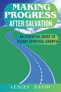 Making Progress After Salvation