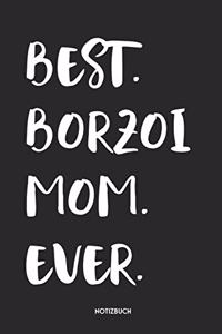 Best Borzoi Mom Ever Notizbuch
