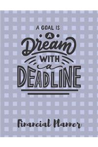 A Goal Is A Dream With A Deadline Financial Planner