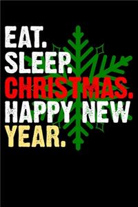Eat. Sleep. Christmas. Happy New Year.