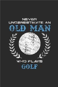 Never Underestimate An Old Man Who Plays Golf