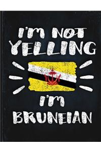 I'm Not Yelling I'm Bruneian