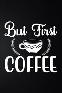 But First Coffee