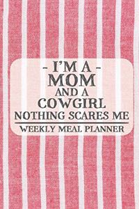 I'm a Mom and a Cowgirl Nothing Scares Me Weekly Meal Planner