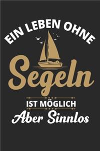 Ein Leben Ohne Segeln Ist Möglich Aber Sinnlos