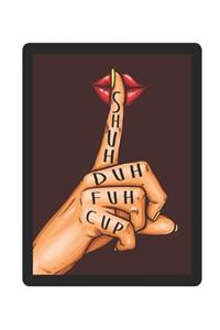 Shuh Duh Fuh Cup Lip Slay