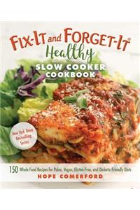 Fix-It and Forget-It Healthy Slow Cooker Cookbook