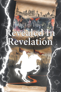 End Times Revealed in Revelation