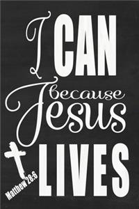 I Can Because Jesus Lives - Matthew 28