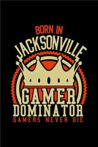 Born in Jacksonville Gamer Dominator