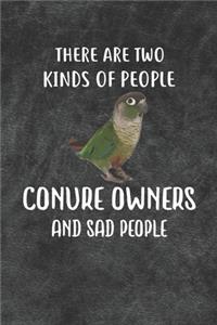 There Are Two Kinds Of People Conure Owners And Sad People Notebook Journal