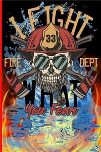 Leight What You Fear Fire Dept 33