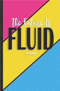The Future Is Fluid