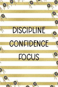 Discipline Confidence Focus