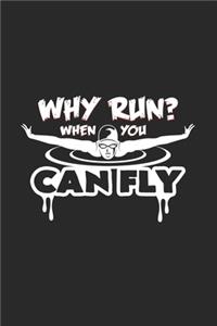 Why run when you can fly