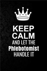 Keep Calm and Let the Phlebotomist Handle It