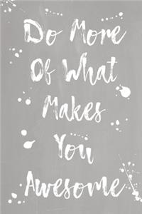 Pastel Splatter Journal - Do More Of What Makes You Awesome (Grey)