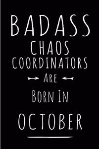 Badass Chaos Coordinators Are Born In October