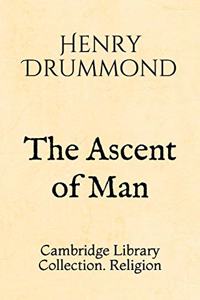 The Ascent of Man